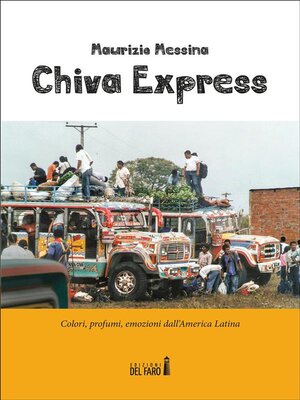 cover image of Chiva Express. Colori, profumi, emozioni dall'America Latina